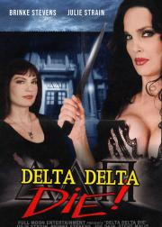 Delta Delta Die!